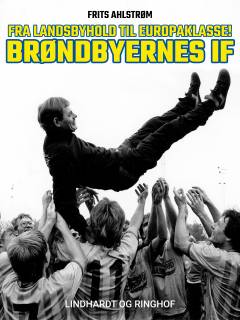 Fra landsbyhold til europaklasse! : Brøndbyernes IF
