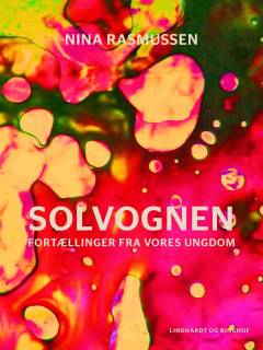 Solvognen : fortællinger fra vores ungdom