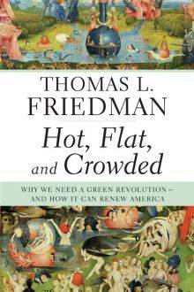 Hot, flat, and crowded : why we need a green revolution - and how it can renew America