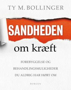 Sandheden om kræft : forebyggelse og behandling, du aldrig har hørt om