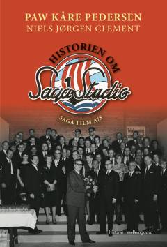 Historien om Saga Studio. Bind 2 : Saga Film A/S