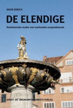 De elendige : retshistoriske studier over samfundets marginaliserede