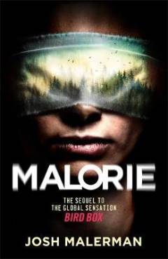 Malorie : a Bird Box novel