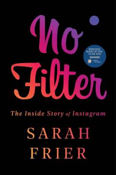 No filter : the inside story of Instagram
