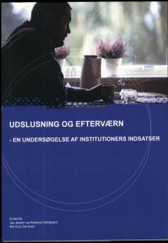 Udslusning og efterværn : en undersøgelse af institutioners indsatser