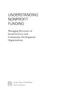 Understanding nonprofit funding : Managing revenues in social services and community development organizations