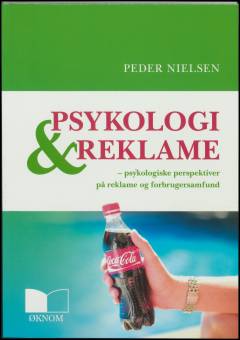 Psykologi & reklame : psykologiske perspektiver på reklame og forbrugersamfund