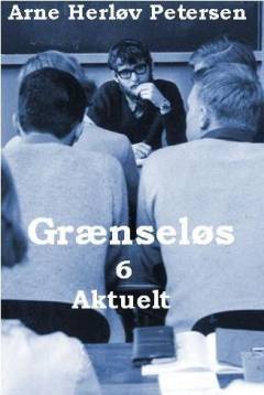 Grænseløs. 6 : Aktuelt