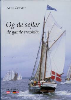 Og de sejler : de gamle træskibe