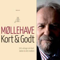 Møllehave - kort & godt : 300 udsagn om livet, døden & det imellem