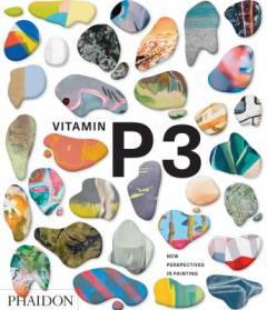 Vitamin P3 : new perspectives in painting