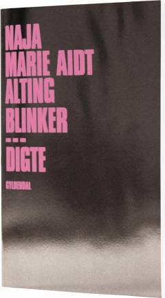 Alting blinker : digte