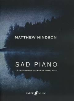 Sad piano : 13 captivating pieces for piano solo