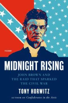 Midnight rising : John Brown and the raid that sparked the Civil War