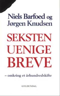 Seksten uenige breve omkring et århundredskifte