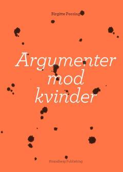Argumenter imod kvinder : fra demokratiets barndom til i dag
