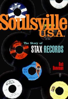 Soulsville, U.S.A. : the story of Stax records