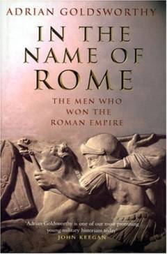 In the name of Rome : the men who won the Roman empire