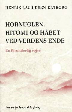 Hornuglen, Hitomi og håbet ved verdens ende : en forunderlig rejse