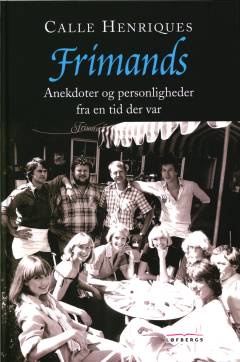 Frimands : anekdoter og personligheder fra en tid der var