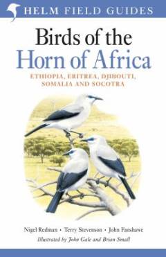 Birds of the Horn of Africa : Ethiopia, Eritrea, Djibouti, Somalia, Socotra