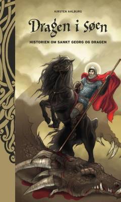 Dragen i søen : historien om Sankt Georg og dragen