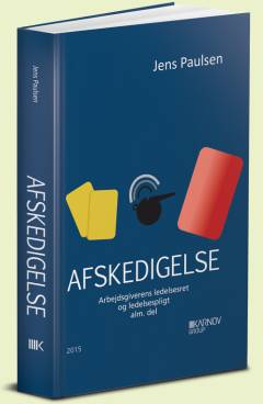 Afskedigelse : arbejdsgiverens ledelsesret og ledelsespligt - alm. del