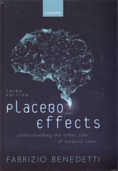 Placebo effects : understanding the other side of medical care