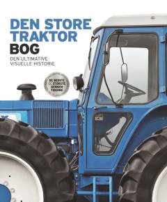 Den store traktorbog : den samlede historie i billeder