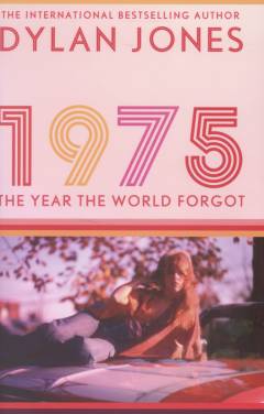 1975 : the year the world forgot