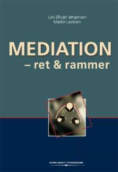 Mediation : ret og rammer