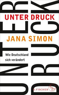 Unter Druck : wie Deutschland sich verändert