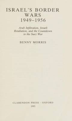 Israel's border wars 1949-1956 : Arab infiltration, Israeli retaliation, and the countdown to the Suez War