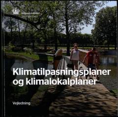 Klimatilpasningsplaner og klimalokalplaner : vejledning