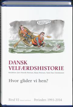 Dansk velfærdshistorie. Bind 6, 1 : Hvor glider vi hen? : 1993-2014