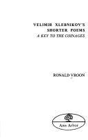 Velimir Xlebnikov's shorter poems : a key to the coinages
