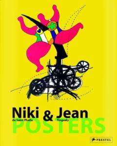 Niki de Saint Phalle & Jean Tinguely posters : Isabel Siben : Claus von der Osten Collection