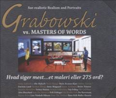 Grabowski vs. masters of words : sur-realistic realism and portraits
