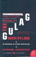 The Gulag Archipelago : 1918-1956 : an experiment in literary investigation. Volume 2