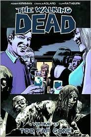 The walking dead. Vol. 13 : Too far gone