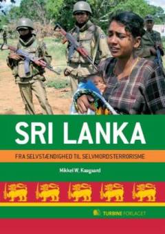 Sri Lanka : fra selvstændighed til selvmordsterrorisme