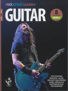 Classics - guitar Grade 2 : 8 classic and contemporary rock tracks specially edited for Grade 2 for use in Rockschool examinations