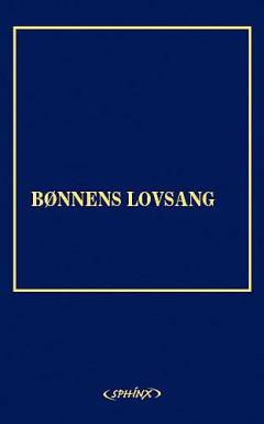 Bønnens lovsang : bøn, tilgivelse, helbredelse : et tillæg til Et kursus i mirakler