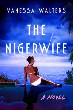 The Nigerwife : a novel