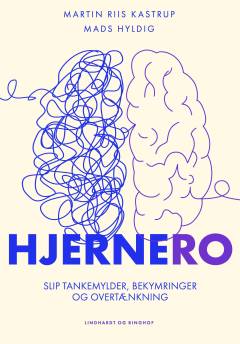 Hjernero : slip tankemylder, bekymringer og overtænkning