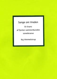 Sange om vreden : en krans af fjorten sammenbundne sonetkranse og en slutvignet