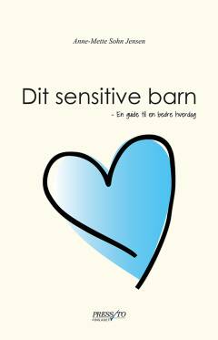 Dit sensitive barn : en guide til en bedre hverdag