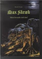 Max Skræk. Bind 1 : Mere levende end død