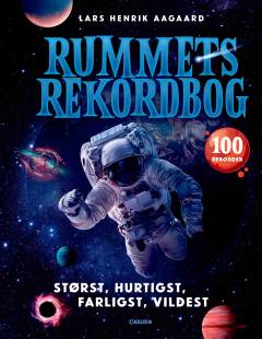 Rummets rekordbog : størst, hurtigst, farligst, vildest
