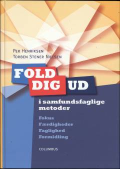 Fold dig ud i samfundsfaglige metoder : fokus, færdigheder, faglighed, formidling